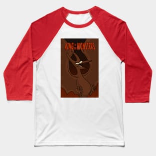 King of the Monsters - Fire in the sky! Baseball T-Shirt